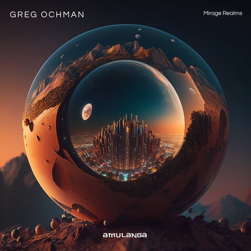 Greg Ochman - Mirage Realms [AML029]